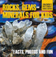 Rocks gems and minerals for kids facts photos and fun childrens rock mineral books edition