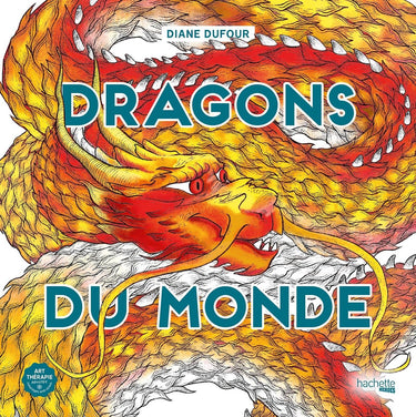 Hachette heroes diane dufour dragons du monde - kleurboek voor volwassenen