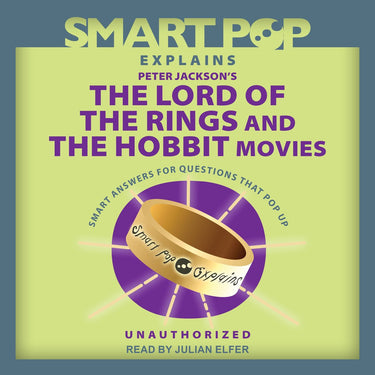 Smart pop explains peter jackson's the lord of the rings and the hobbit movies