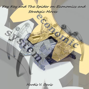 Key key and the spider on economics and strategic moves