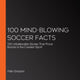 100 mind-blowing soccer facts