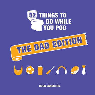 52 things to do while you poo - 52 things to do while you poo: the dad edition