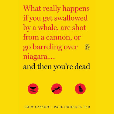 And then you're dead