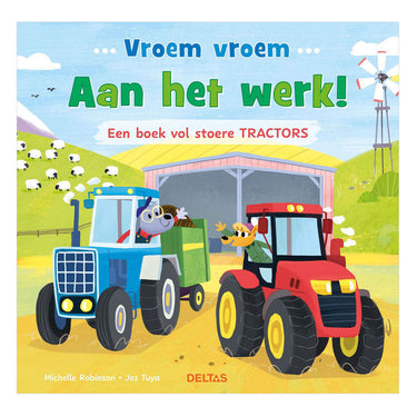 Deltas vroem vroem - aan het werk! een boek vol stoere tractors