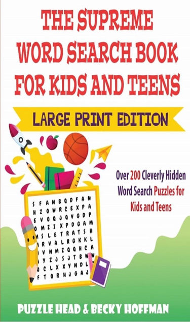 The supreme word search book for kids and teens - large print edition