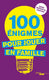 100 énigmes pour jouer en famille (nouvelle édition)