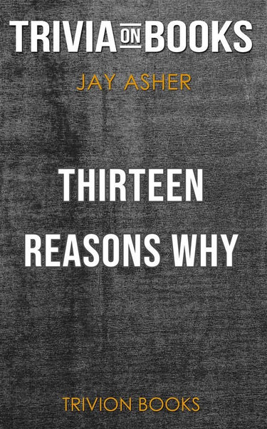 Thirteen reasons why by jay asher (trivia-on-books)