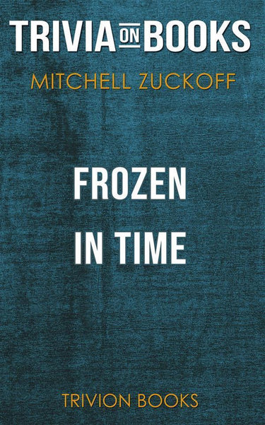 Frozen in time by mitchell zuckoff (trivia-on-books)