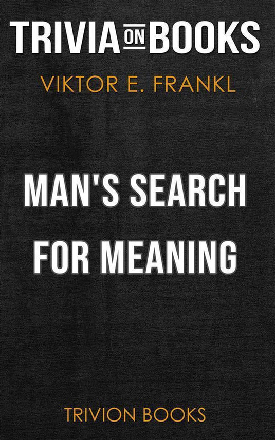 Man's search for meaning by viktor e. frankl (trivia-on-books)