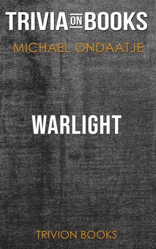 Warlight by michael ondaatje (trivia-on-books)