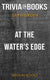At the water's edge by sara gruen (trivia-on-books)