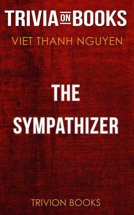 The sympathizer by viet thanh nguyen (trivia-on-books)