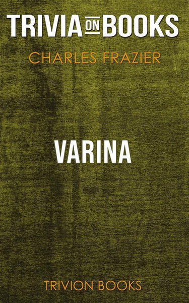 Varina by charles frazier (trivia-on-books)