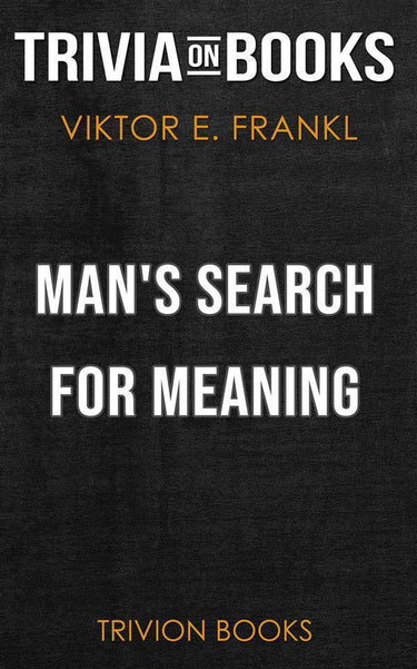Man's search for meaning by viktor e. frankl (trivia-on-books)