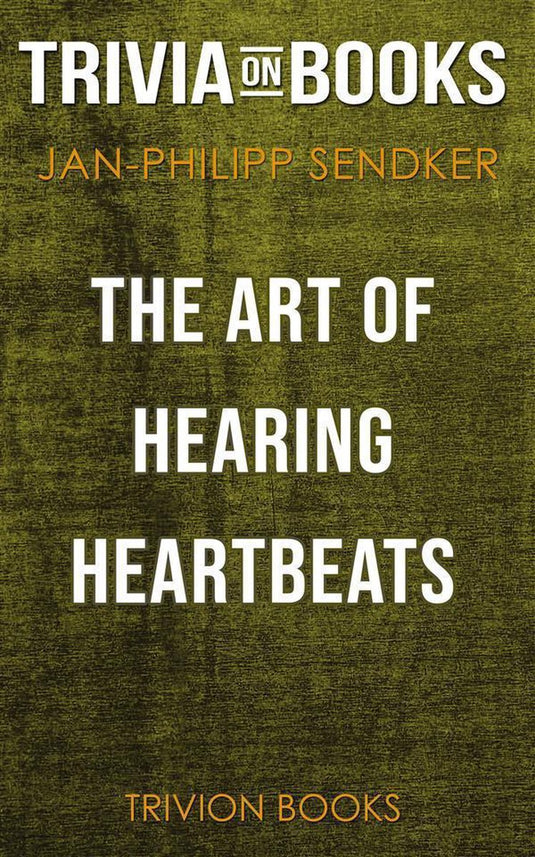 The art of hearing heartbeats by jan-philipp sendker (trivia-on-books)