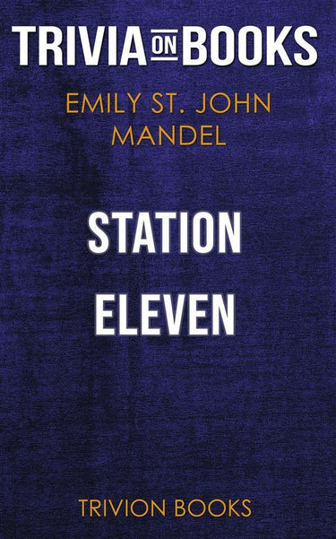 Station eleven by emily st. john mandel (trivia-on-books)