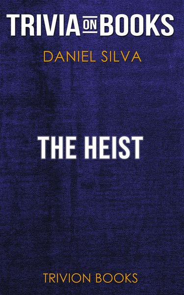 The heist by daniel silva (trivia-on-books)