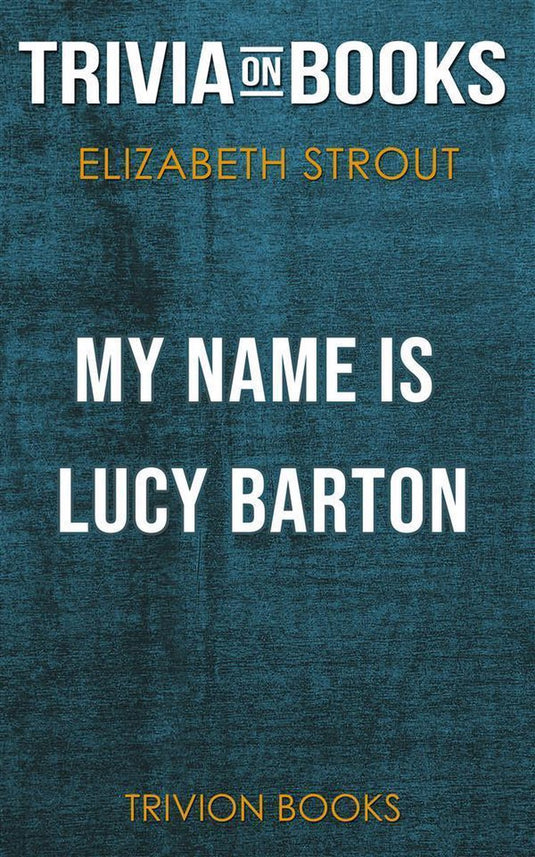 My name is lucy barton by elizabeth strout (trivia-on-books)