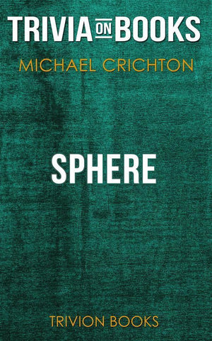 Sphere by michael crichton (trivia-on-books)