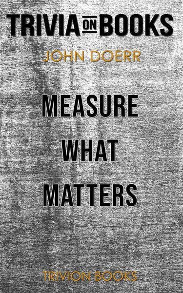 Measure what matters by john doerr (trivia-on-books)