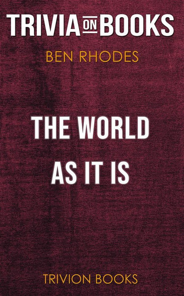 The world as it is by benjamin rhodes (trivia-on-books)