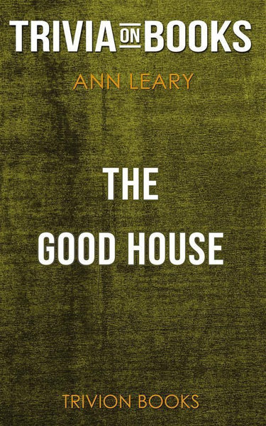 The good house by ann leary (trivia-on-books)