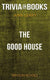 The good house by ann leary (trivia-on-books)
