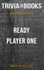 Ready player one by ernest cline (trivia-on-books)