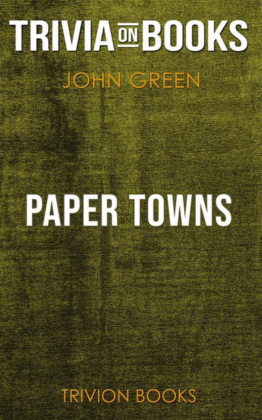 Paper towns by john green (trivia-on-books)
