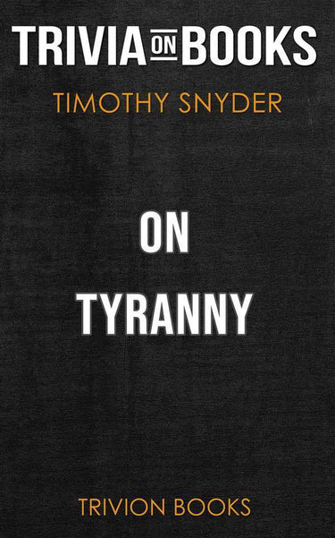 On tyranny by timothy snyder (trivia-on-books)