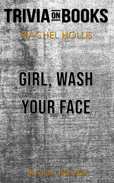 Girl, wash your face by rachel hollis (trivia-on-books)