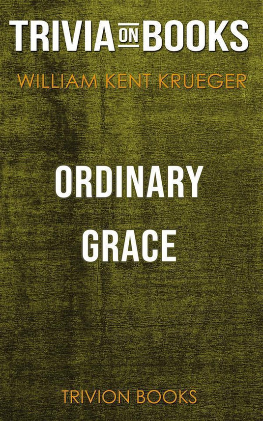 Ordinary grace by william kent krueger (trivia-on-books)