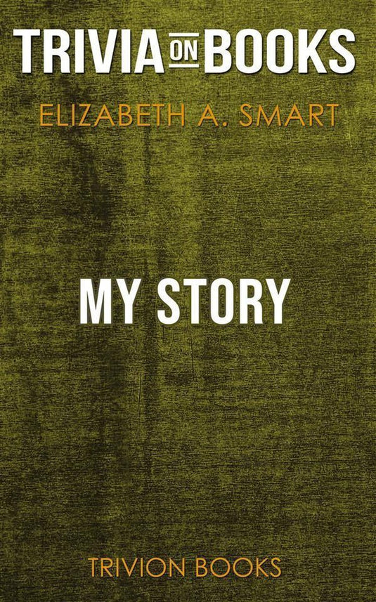 My story by elizabeth a. smart (trivia-on-books)
