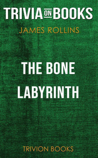 The bone labyrinth by james rollins (trivia-on-books)
