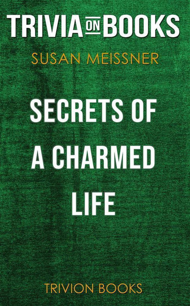Secrets of a charmed life by susan meissner (trivia-on-books)