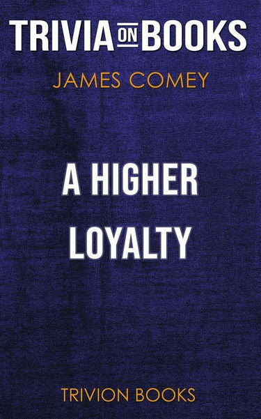 Ty a higher loyal by james comey (trivia-on-books)