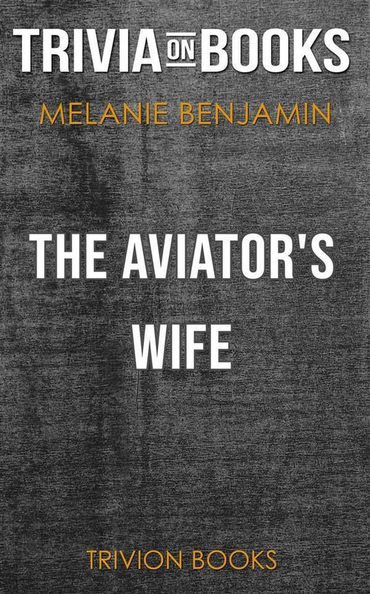 The aviator's wife by melanie benjamin (trivia-on-books)