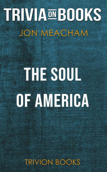 The soul of america by jon meacham (trivia-on-books)