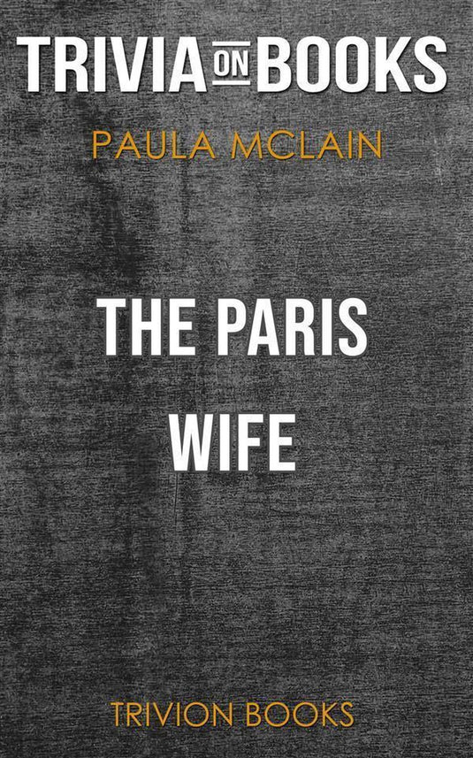 The paris wife by paula mclain (trivia-on-books)