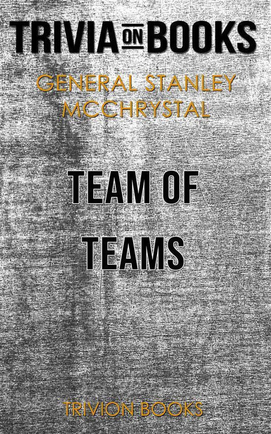 Team of teams by general stanley mcchrystal (trivia-on-books)
