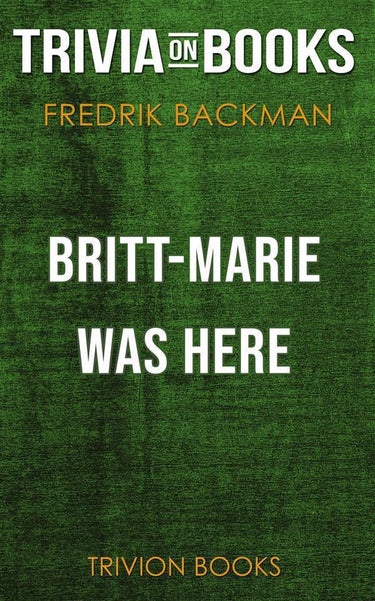 Britt-marie was here by fredrik backman (trivia-on-books)