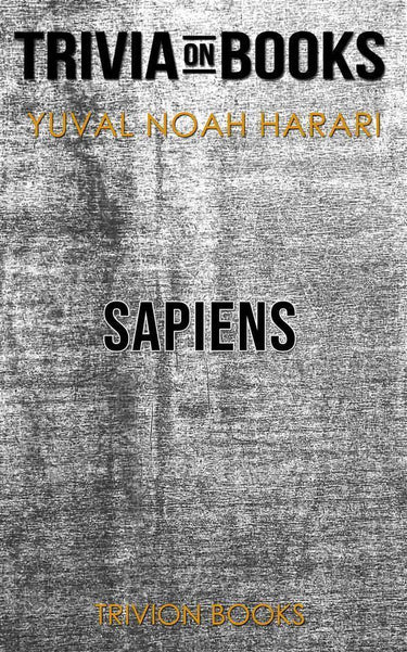 Sapiens: a brief history of humankind by yuval noah harari (trivia-on-books)