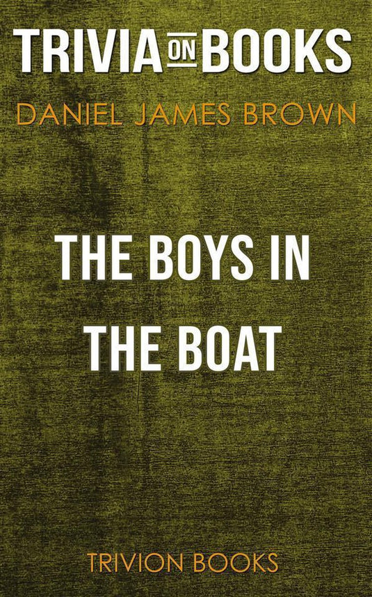 The boys in the boat by daniel james brown (trivia-on-books)