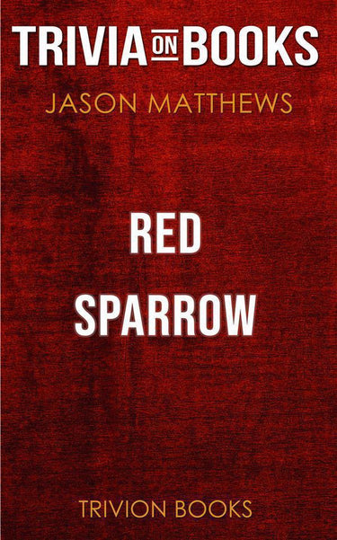 Red sparrow by jason matthews (trivia-on-books)
