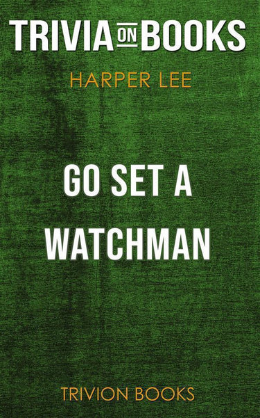Go set a watchman by harper lee (trivia-on-books)