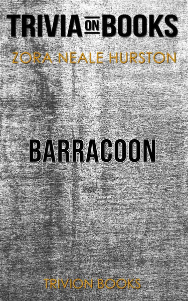 Barracoon by zora neale hurston (trivia-on-books)