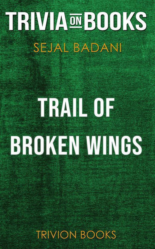 Trail of broken wings by sejal badani (trivia-on-books)