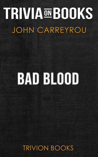 Bad blood by john carreyrou (trivia-on-books)