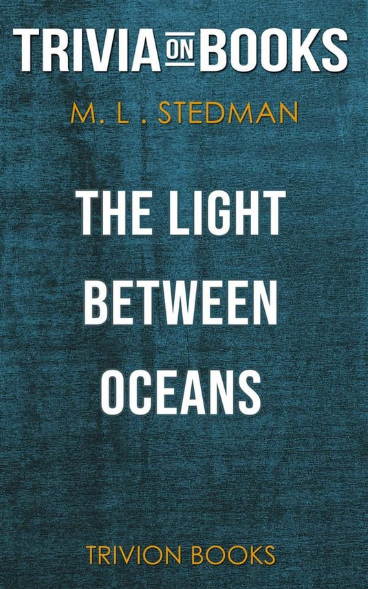 The light between oceans by m.l. stedman (trivia-on-books)
