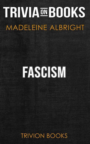 Fascism by madeleine albright (trivia-on-books)